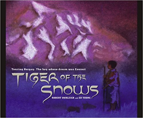 Tiger of the Snows: Tenzing Norgay, The Boy Whose Dream was Everest