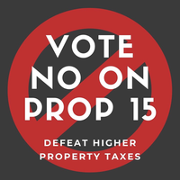 Election Call To Action Vote No on Prop. 15