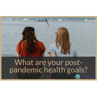 What are your post-pandemic health goals?
