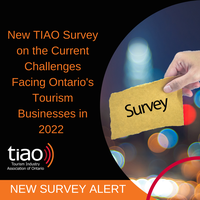 New TIAO Survey on the Current Challenges Facing Ontario's Tourism Businesses in 2022