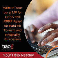 Write to Your Local MP for CEBA and RRRF Relief for Hard-Hit Tourism and Hospitality Businesses