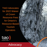 TIAO Advocates for 2022 Waiver of Crown Resource Fees for Ontario’s Resource-Based Tourism Operators