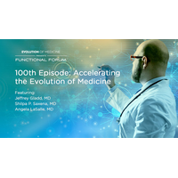 May 2022 Functional Forum - 100th Episode: Accelerating The Evolution of Medicine