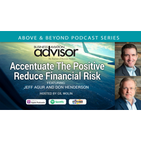 Business Aviation Advisor Podcast: Accentuate The Positive – Reduce Financial Risk