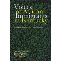 Understanding New Diasporas and Transnationality Through the Voices of African Immigrants to Kentucky