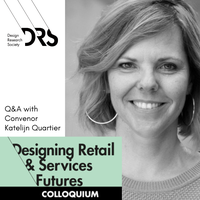A Q&A with Katelijn Quartier, Convenor of the Designing Retail and Service Futures SIG, on their Inaugural Colloquium