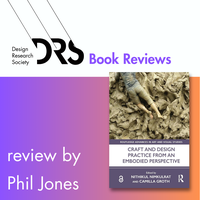 Craft and Design Practice from an Embodied Perspective, reviewed by Phil Jones