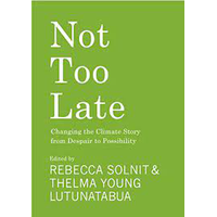 Book Review: Not Too Late  Changing the Climate Story from Despair to Possibility