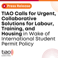 TIAO Calls for Urgent, Collaborative Solutions for Labour, Training, and Housing in Wake of International Student Permit Policy
