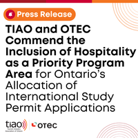 TIAO and OTEC Commend the Inclusion of Hospitality as a Priority Program Area for Ontario’s Allocation of International Study Permit Applications