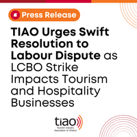 TIAO Urges Swift Resolution to Labour Dispute as LCBO Strike Impacts Tourism and Hospitality Businesses