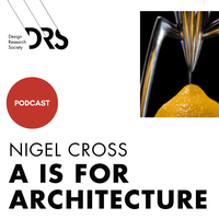 Nigel Cross Interviewed on Podcast A is for Architecture