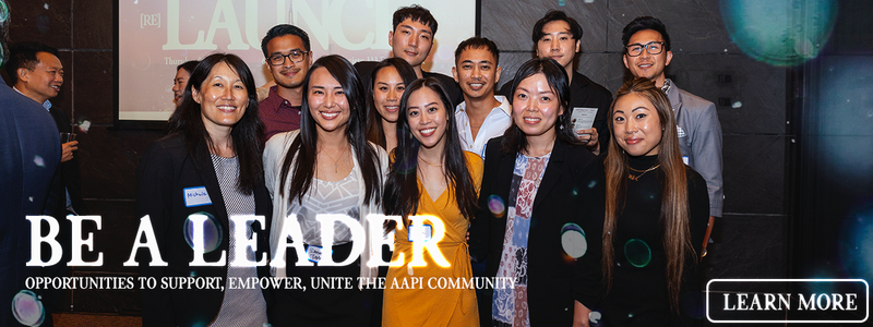 Be a Leader: Opportunities to Support, Empower, Unite the AAPI Community